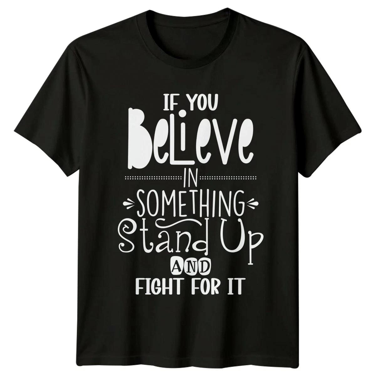 If You Believe In Something T-Shirt Social Justice Gift For Him And Her S