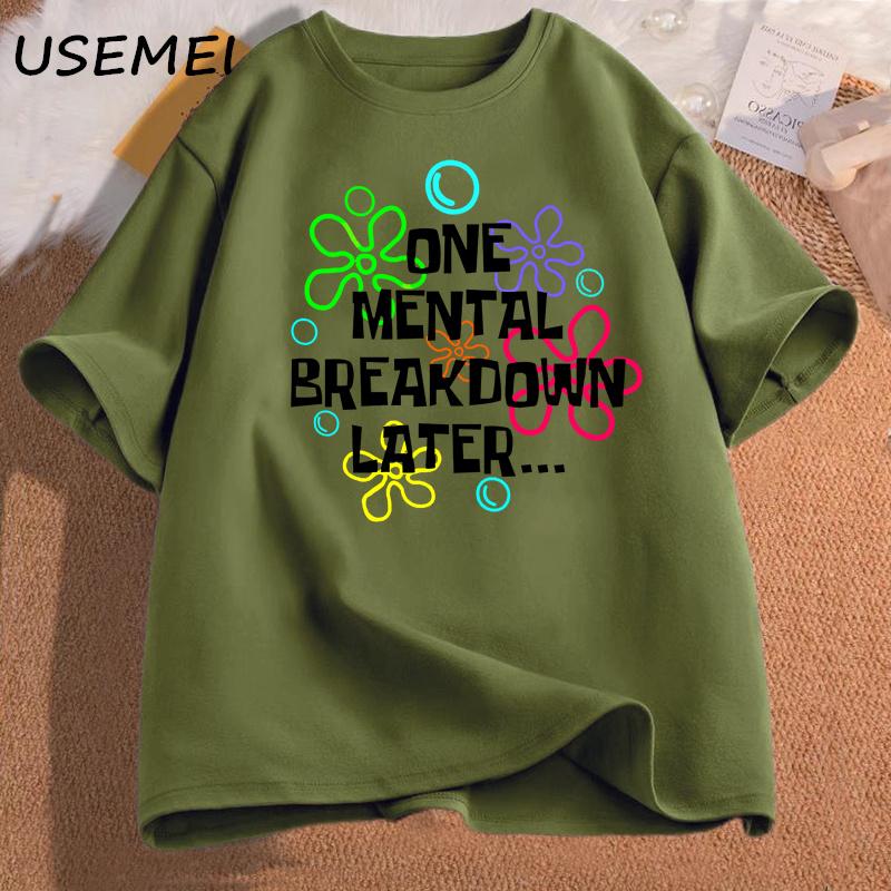 One Mental Breakdown Later T Shirt Women Men Fuuny Sarcastic Mental Health TShirt Casual Short Sleeve Cotton Womans Clothing
