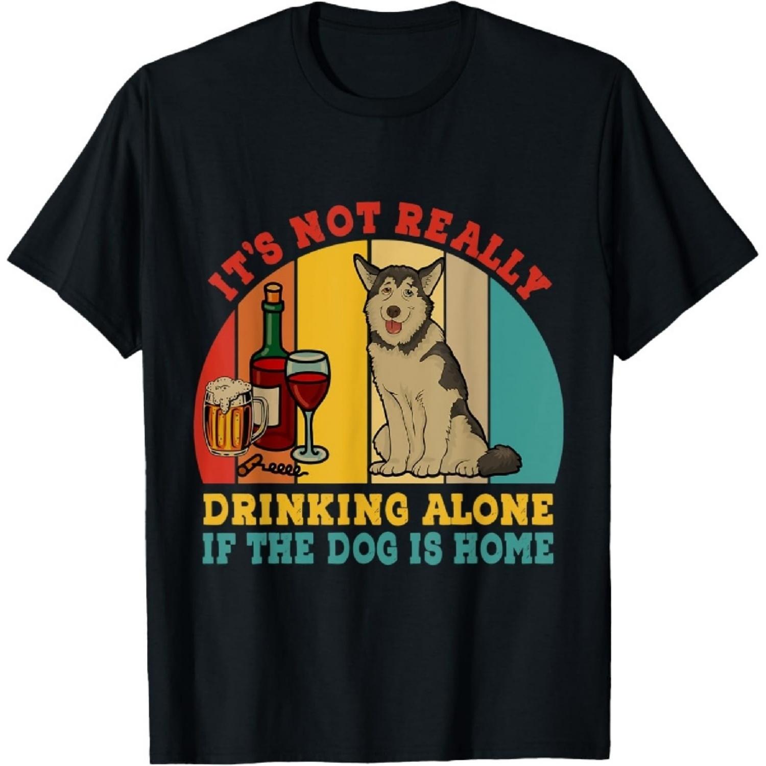 Vintage Not Really Drinking Alone If Dog Is Home Husky T-Shirt S
