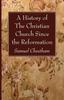 Buch A History of the Christian Church Since the Reformation