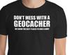 Funny Geocaching T-Shirt: Don't Mess With A Geocacher