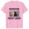 Funny CerTified Pussy Lover Meme Cat Graphic T Shirts Unisex Fashion Kawaii T-shirt Street Casual Vintage T-shirts for Men Women