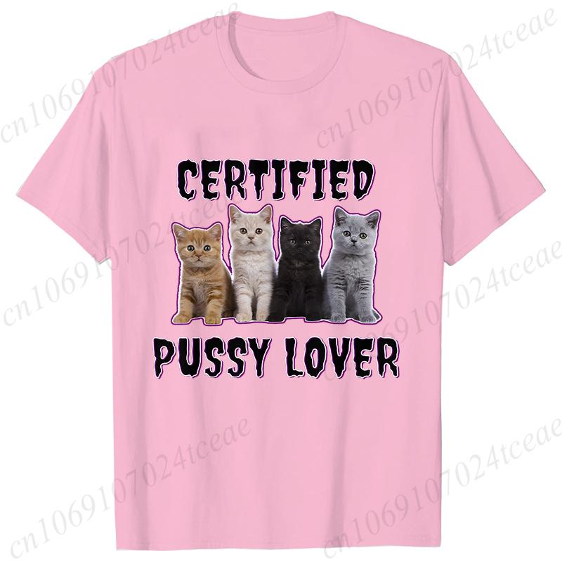 Funny CerTified Pussy Lover Meme Cat Graphic T Shirts Unisex Fashion Kawaii T-shirt Street Casual Vintage T-shirts for Men Women