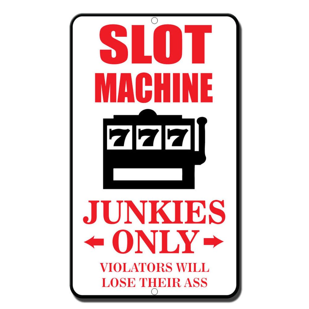 Slot Machine Junkies Only Violators Will Lose Their Ass Novelty Metal Sign 20x30cm(7.8x11.8inch)