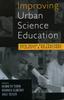 The Improving Urban Science Education : New Roles for Teachers, Students, and Researchers Book