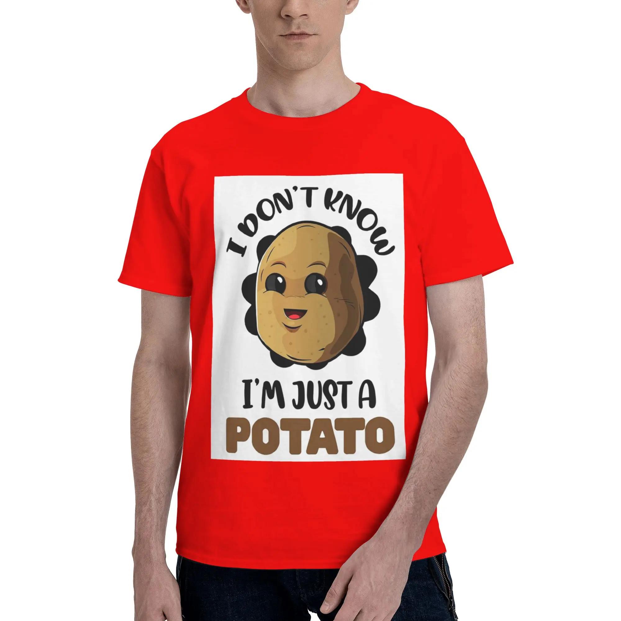 I Dont Know Im Just a Potato potato lover gift 100 Cotton TShirt Mens Funny T Shirts Men Crew Neck Short Sleeve S6XL S