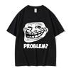 Troll Face Memes Wütender Mann Problem Lustiges Meme T-Shirts Herren Retro Hohe Qualität Mode T-Shirt Unisex 100% Baumwolle Übergroße T-Shirts