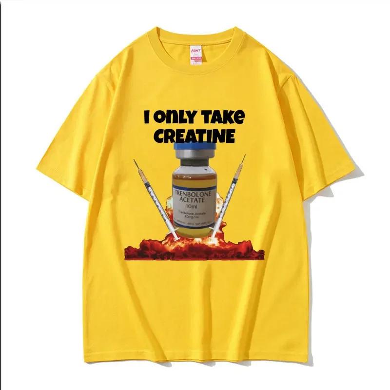 I Only Take Creatine Funny Gym Meme Graphic T-shirts Unisex's Oversized High Quality T-shirt Unisex Fashion Casual T Shirt Streetwear