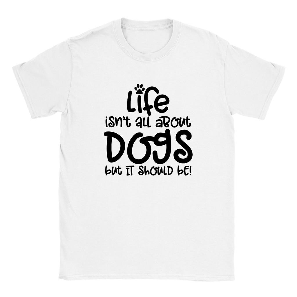 Life Isn't All About Dogs - Classic Unisex Crewneck T-shirt