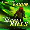 When a Secret Kills A Novel by Lynette Eason Paperback Book 9780800745202