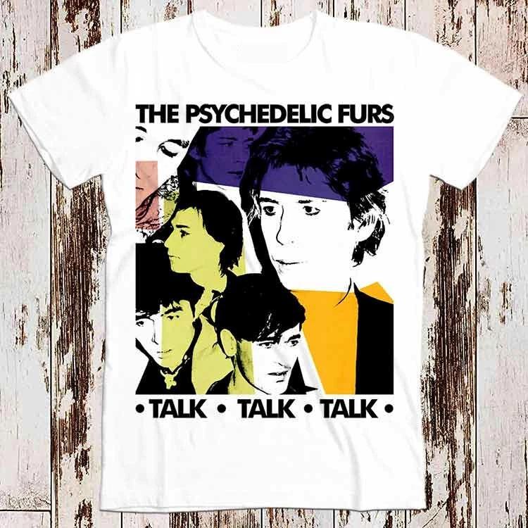 The Psychedelic Furs Talk Talk Talk Punk Rock Retro Best Seller T Shirt 8656 L