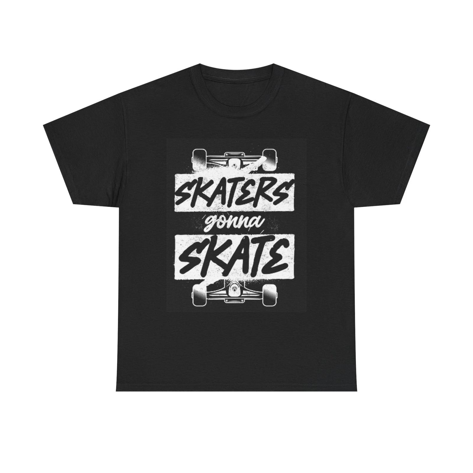 Men s and Women s T-shirts Skaters Gonna Skate XXL