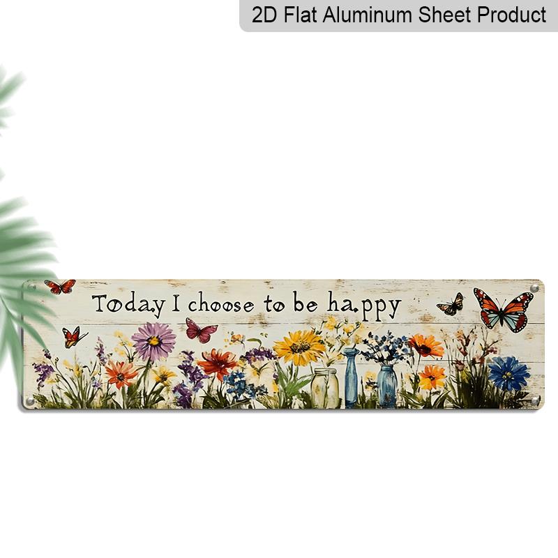 

2D Flat, 1pc, Inspirational Today I Choose To Be Happy Aluminium Decorative Sign, Floral Butterfly Theme, Wall Hanging, Rustic Style Wall Decor for 40cm x 10cm