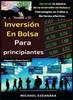 Kniha Inversion En Bolsa Para Principiantes : Aprenda Lo Basico De La Inversion En Bolsa Y Estrategias En 5 Dias Y De Forma Efectiva