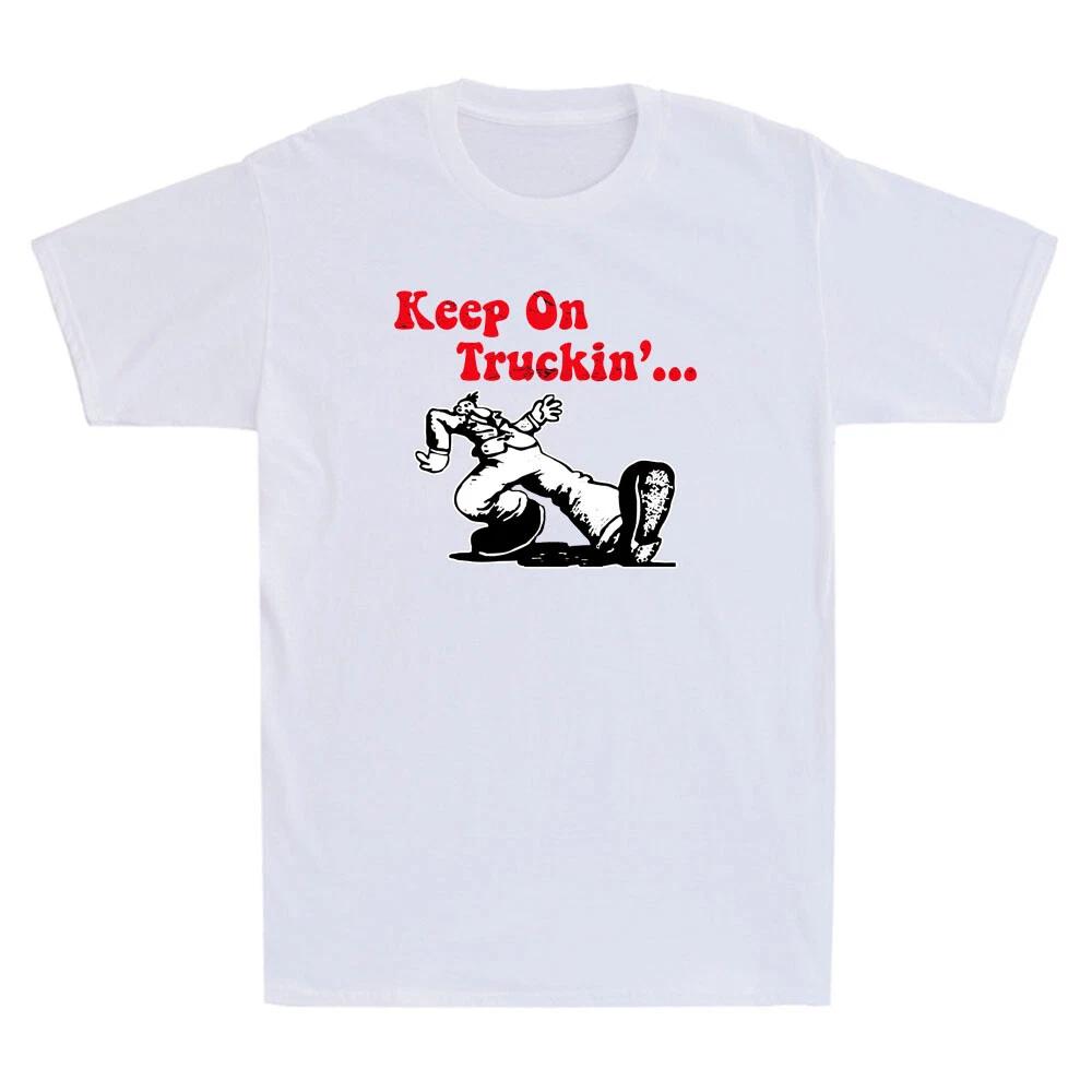 Men s and Women s T-shirts Truckin T-shirt Keep On Truckin Funny Meme Vintage XL