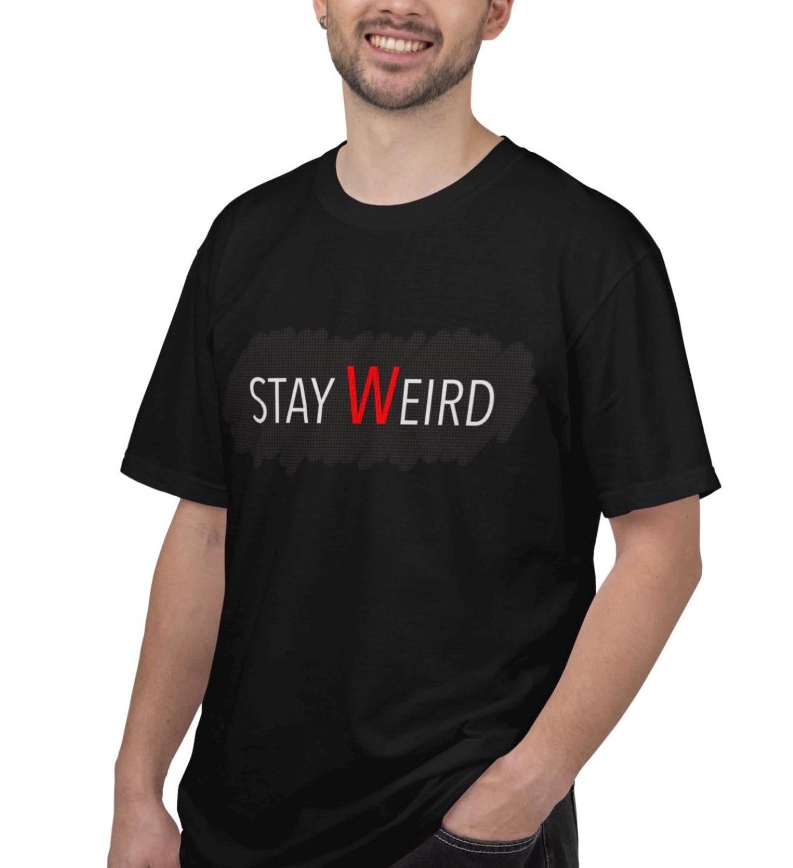 Stay Weird Shirt | Punk Grunge Aesthetic Tee | Edgy Minimalist Graphic T-shirt | Alt Fashion Slogan Top | Indie Rock Streetwear Unisex 2XL