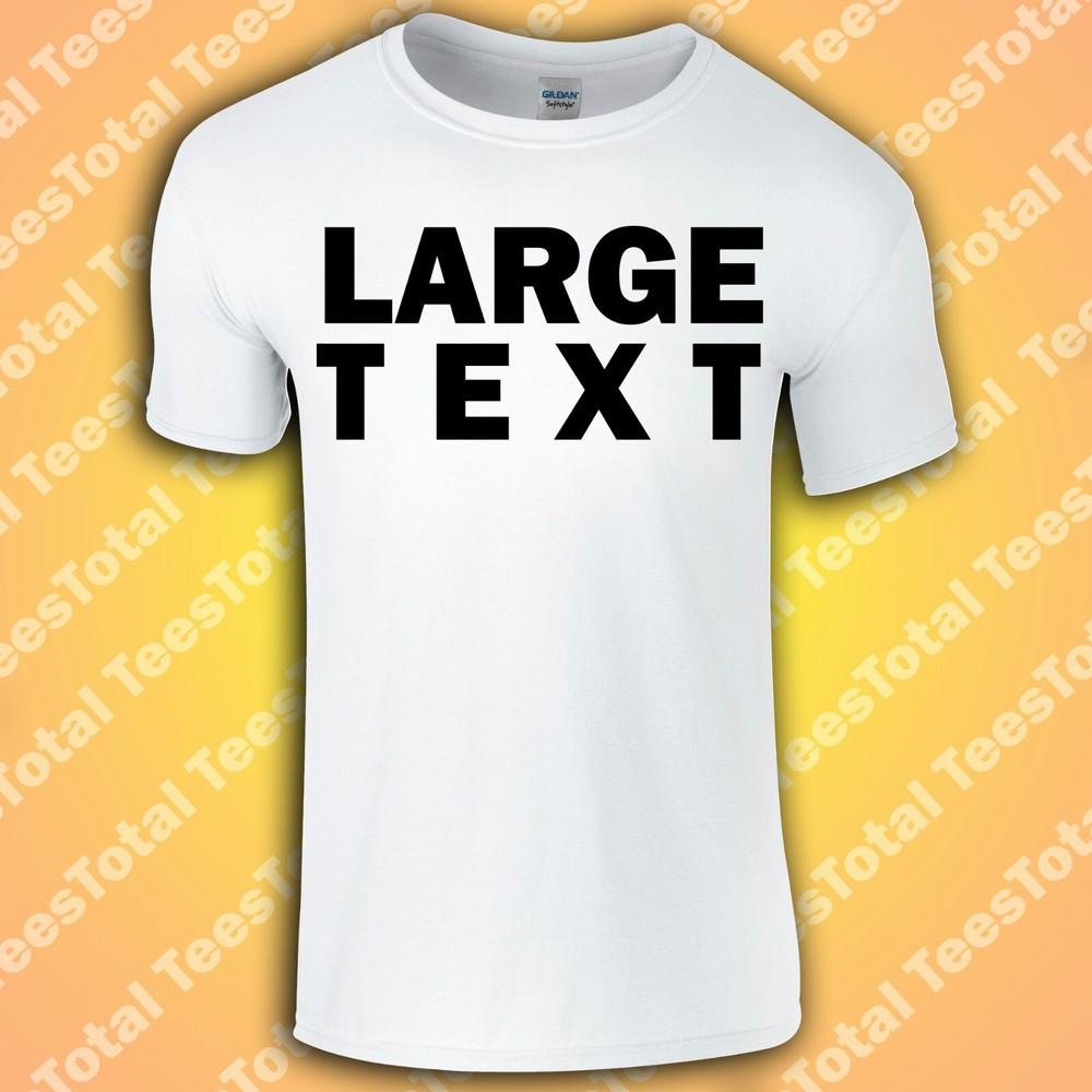 

LARGE TEXT T-SHIRT | Funny | The shirt literally just says large text :) L