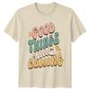 Good Things Are Coming Retro Graphic TShirt Positive Quote Tee