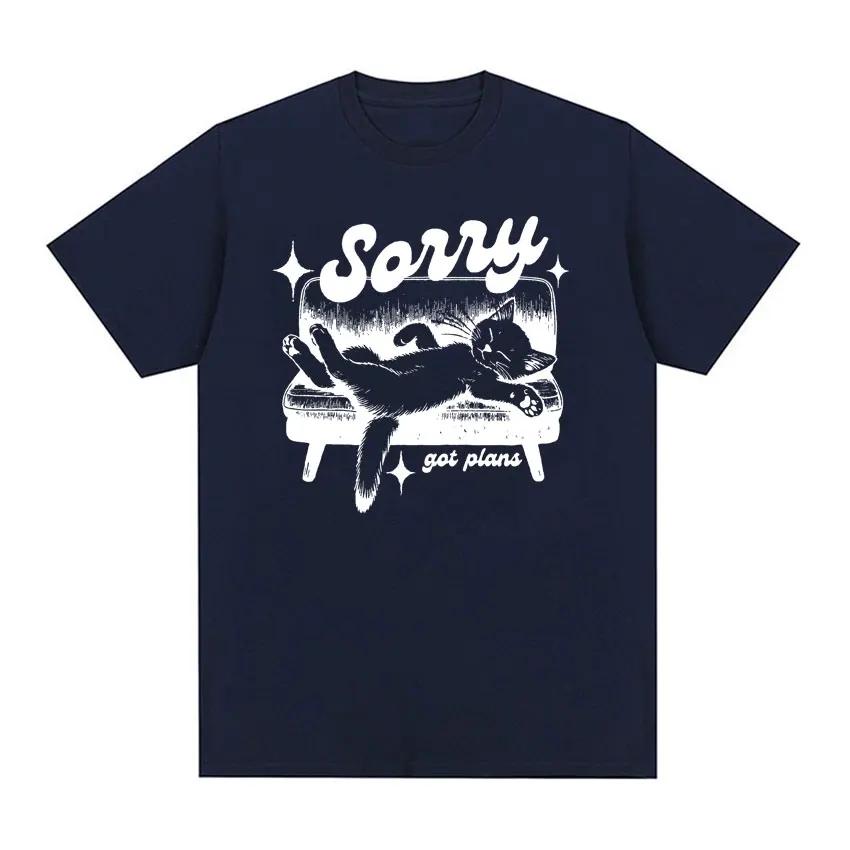 Sorry Got Plans Funny Cat Meme Vintage Graphic T Shirts Men Women's Fashion Trend Tops T-shirt Summer Casual 100% Cotton T Shirt