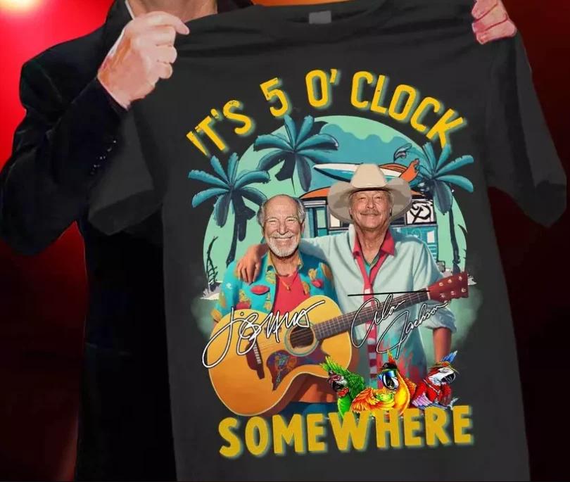 Jimmy Buffett Shirt Alan Jackson, It S 5 O Clock Somewhere Unisex T-Shirt S