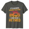 Its Always Summer Vacation When TShirt Beach Lifestyle RetireUnisext RetireUnisext