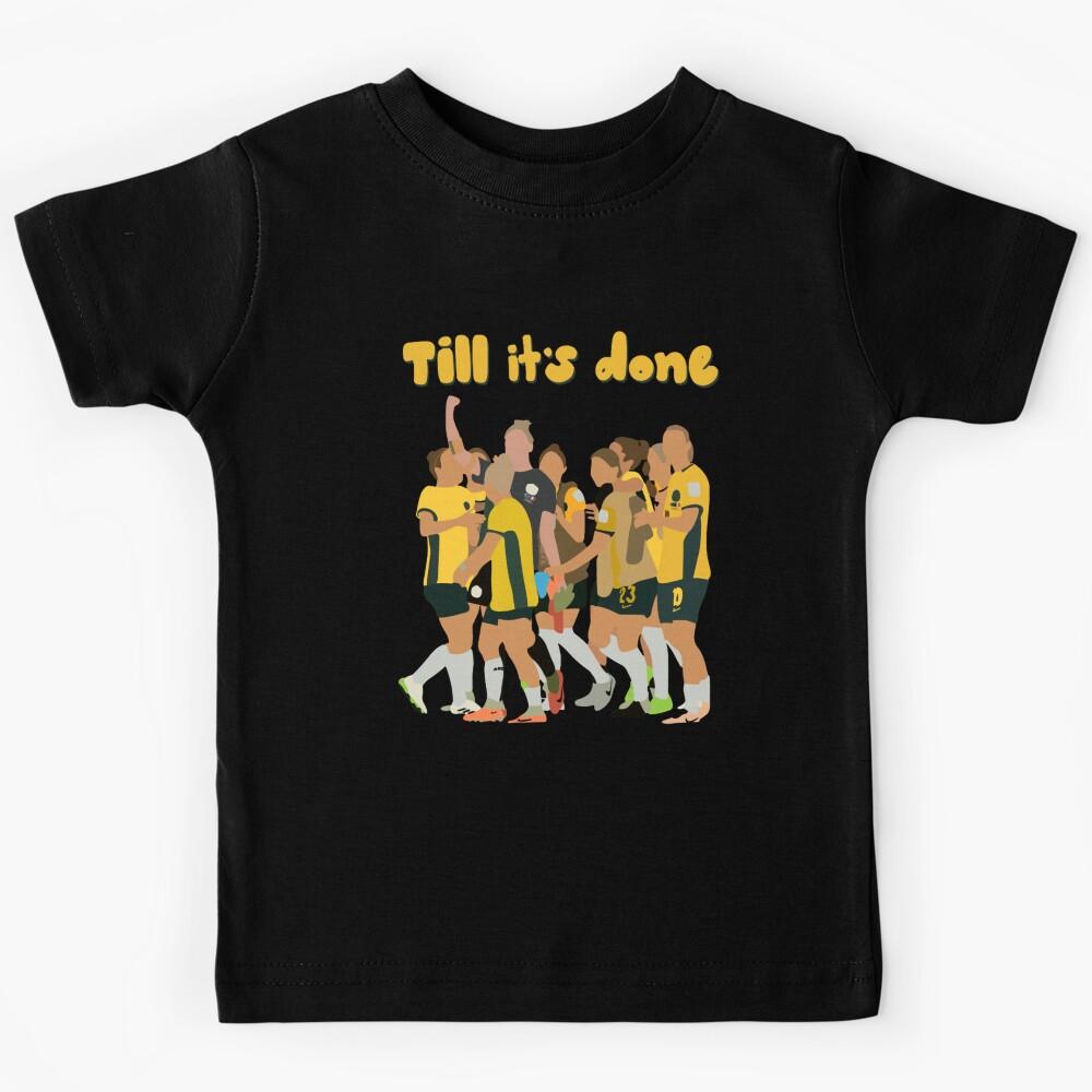 Matildas till it_s done Kids T-Shirt 130