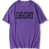Unisexs Funny In My Defence I Was Left Unsupervised Tshirt Rude Sarcastic Gift T Shirt Unisex Hip Hop Tshirt Vintage Tee Camisetas