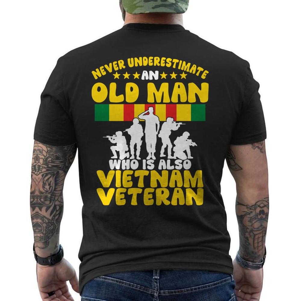 

Never Underestimate An Old Man Who Is Also Vietnam Veteran, Veterans Day Patriot 3XL