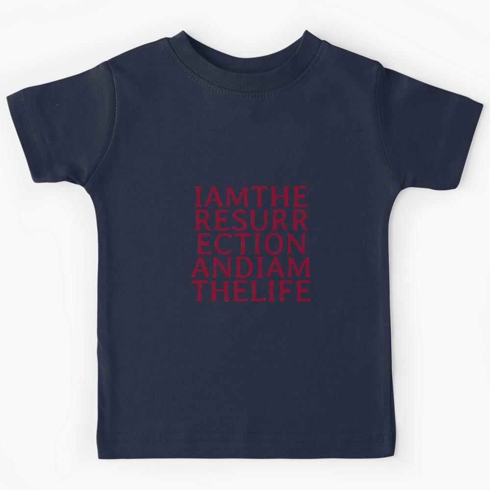 I am the resurrection 2 Kids T-Shirt 120