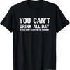 Unisexs Fun Alcohol Quotes Summer New Style Unisexs and Womens Casual Quick Drying Breathable Tshirt