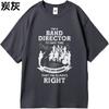 Workout Boys summer tshirt Black Im A Band Director To Save Time Lets Just Assume That Im Always Right Minimalist For her