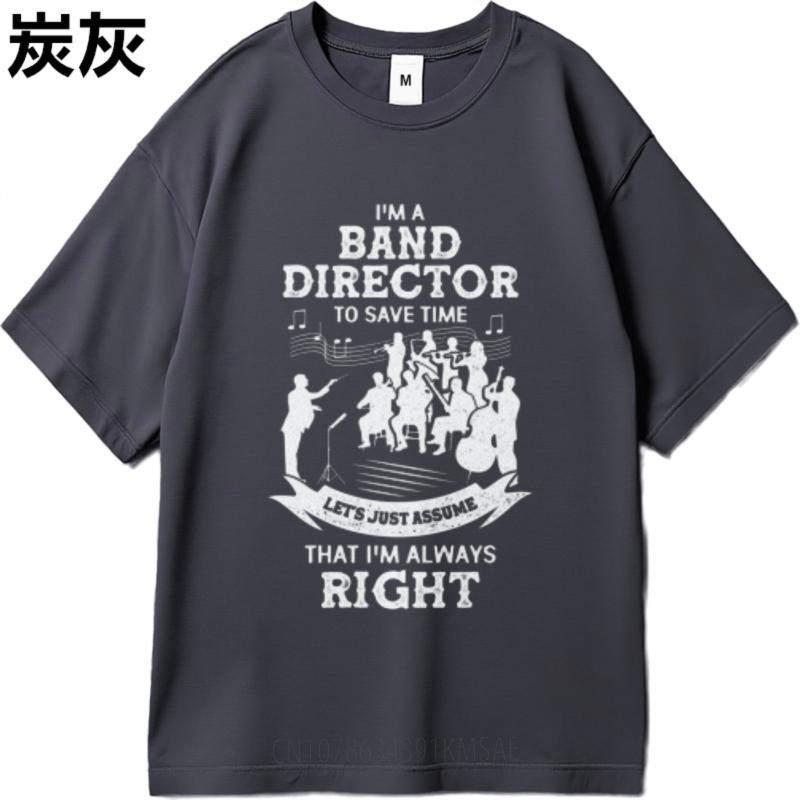 Workout Boys summer tshirt Black Im A Band Director To Save Time Lets Just Assume That Im Always Right Minimalist For her