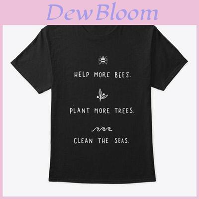 T-shirt Qualité Supérieure Aide Plus d'Abeilles Plante Plus d'Arbres Nettoie Les Mers Pour les Éco-guerriers