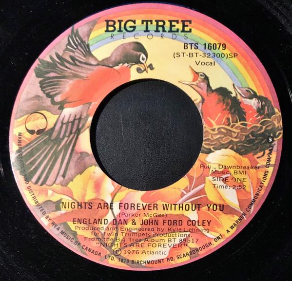 

7inch Record ENGLAND DAN & JOHN FORD COLEY - Nights Are Forever Without You BTS16079 BIG TREE 1976 Canada Rock Used