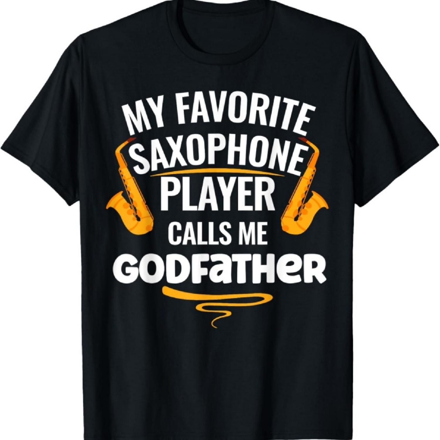 My Favorite Saxophone Player Calls Me Godfather T-Shirt XXXXXL чёрный