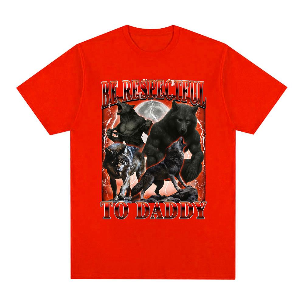 Sei respektvoll zu Papa Lustiges Wolf Meme Grafik T-Shirt Unisex Kleidung Mode Lockere T-Shirts Baumwolle Lässig Kurzarm T-Shirts