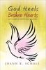 Libro God Heals Broken Hearts : My Story of Hope and Healing