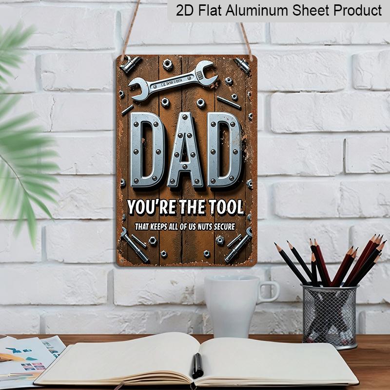 2D Flat, 1pc Humorous Father'S Day Metal Wall Art Plaque - "You're The Tool That Keeps All of Us Nuts Secure" - Rustic Aluminum Metal Sign with Tool