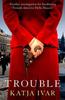 Trouble by Katja Ivar Paperback Book 9781913394776