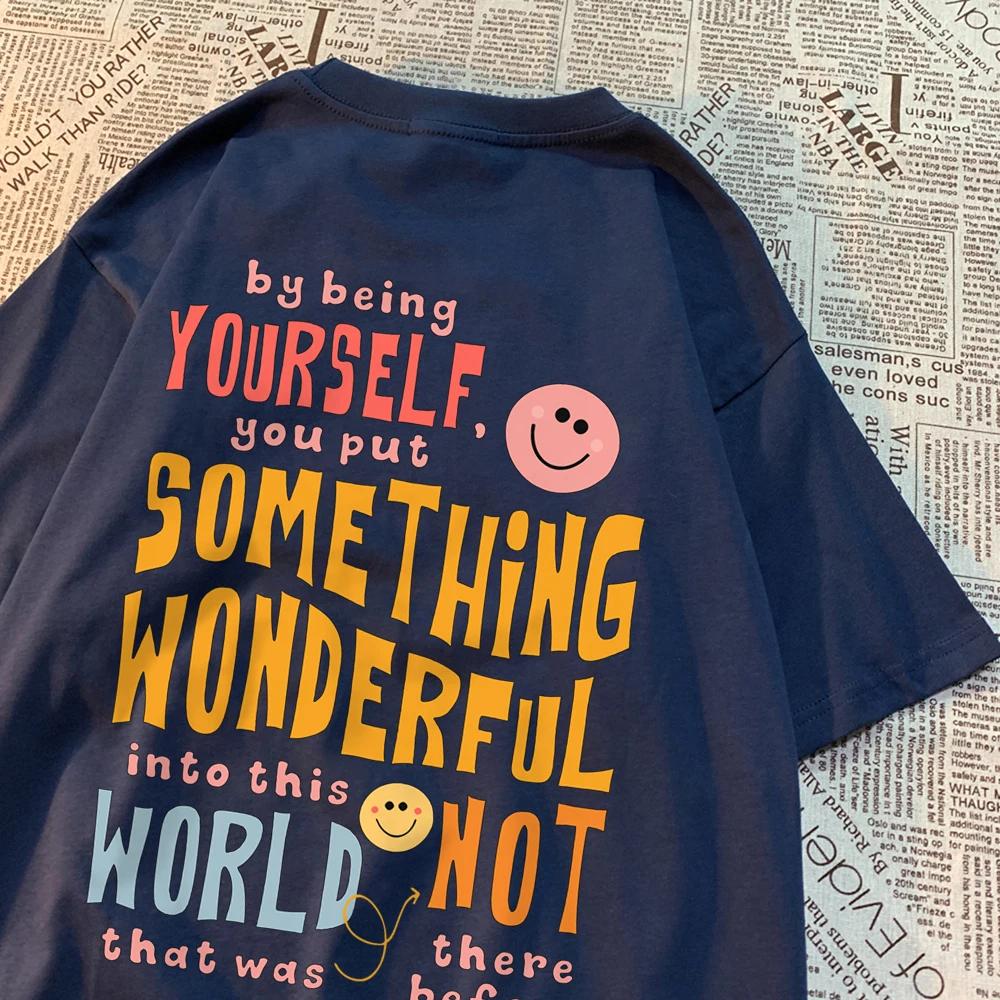 Be Yourself And Bring Beauty To The World Happy Face T Shirt Men Cotton Clothes Loose Casual Tshirt Loose Breathable Street Tees