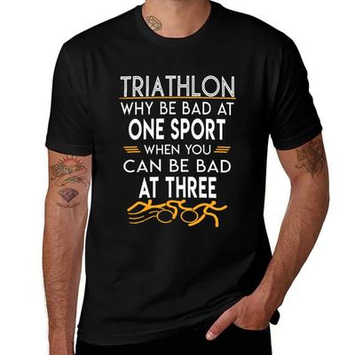 Warum in einer Sportart schlecht sein, wenn man in drei schlecht sein kann - Triathlon T-Shirt koreanische Mode T-Shirts für Männer