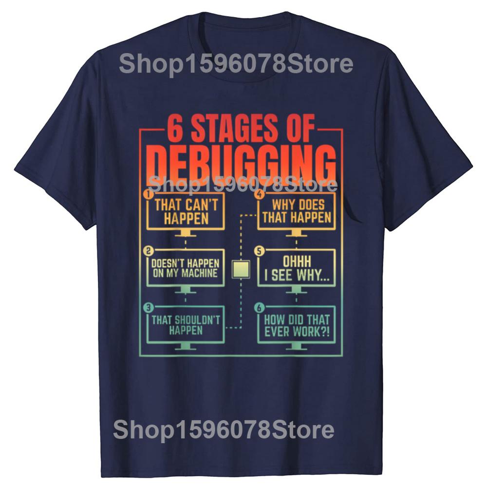 6 Stages of Debugging Programmer Computer Funny Software T Shirts Humor Streetwear Tee Shirt Short Sleeve Unisex Loose Clothing S