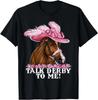 Talk Derby to Me Lustiges Pferderennen Derby Tag T-Shirt