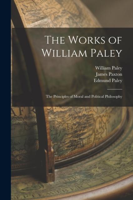 Libro The Works of William Paley : The Principles of Moral and Political Philosophy