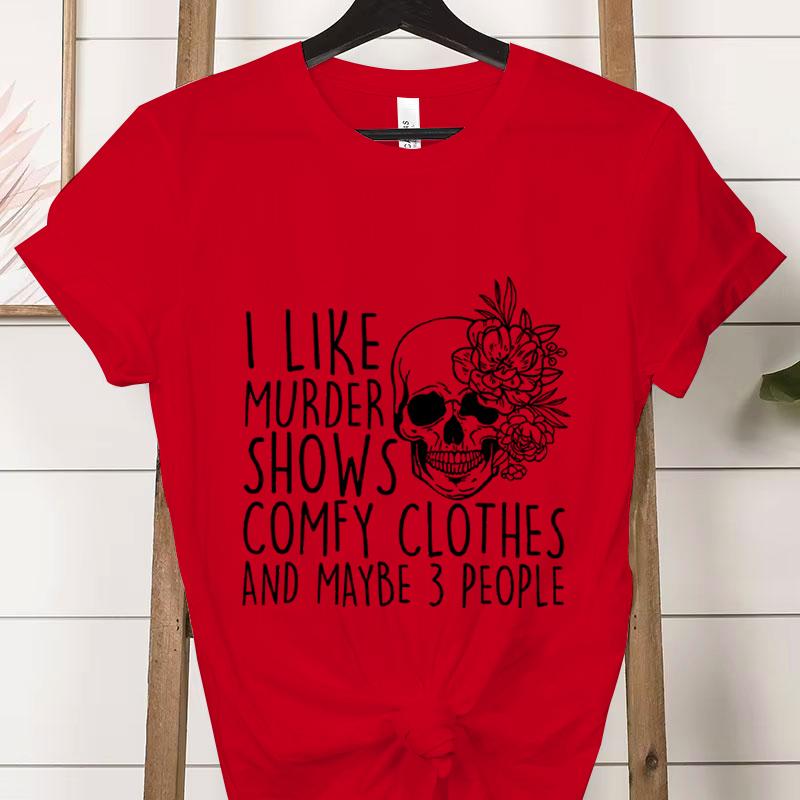 Summer Clothing I Like Murder Shows Comfy Clothes and Maybe 3 People Mom Gifts for Mom Fashion Women Tee T-shirts Graphic Shirt