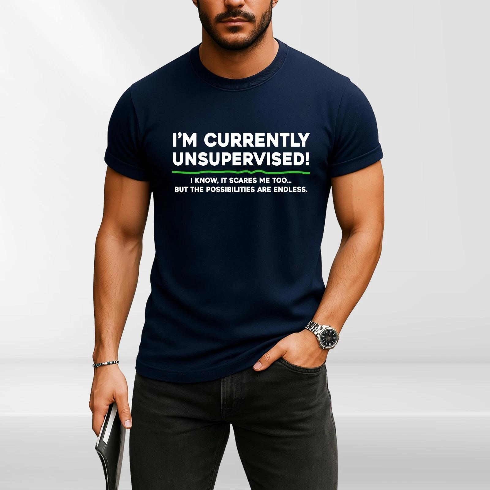 I M CURRENTLY UNSUPERVISED T-Shirt Funny Rude Offensive Joke Novelty XL