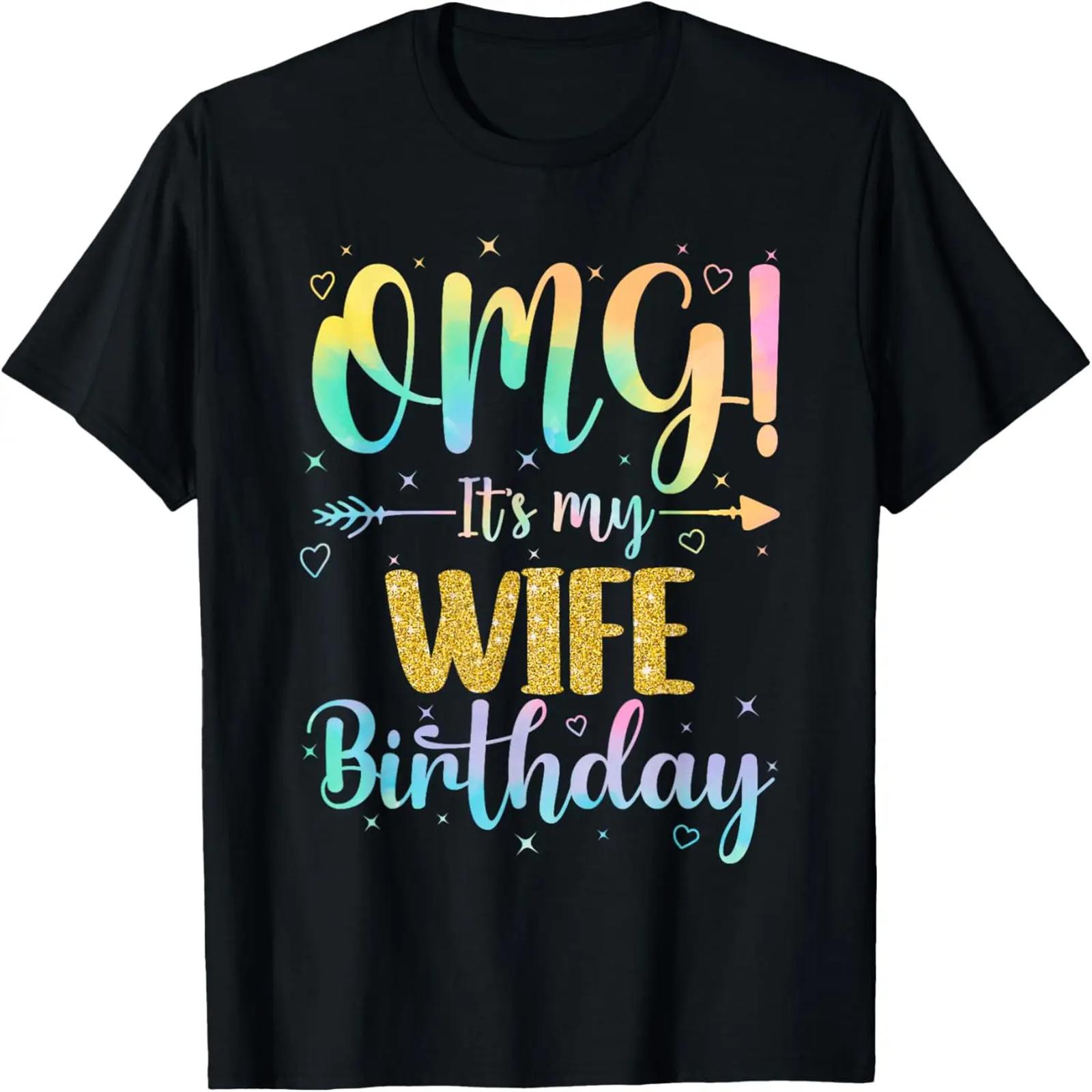 OMG It s My Wife s Birthday Happy To Me You Husband T-Shirt S