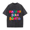 Manana Sera Bonito Spaanse Tekst Kunst Dagelijkse Woon-Werkverkeer Vintage Verweerd T-shirt Los Gewassen Mouw
