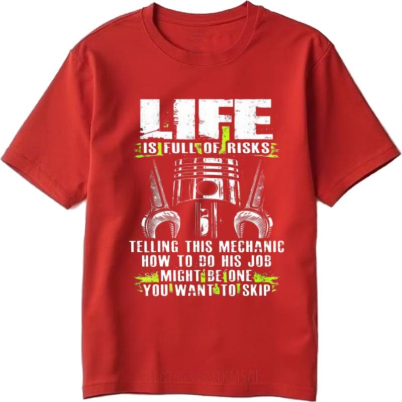 Relaxed Fit For man Crew Neck tshirt Brand Life Is Full Of Risks Telling This Mechanic How To Do His Job Might Be One You Want S