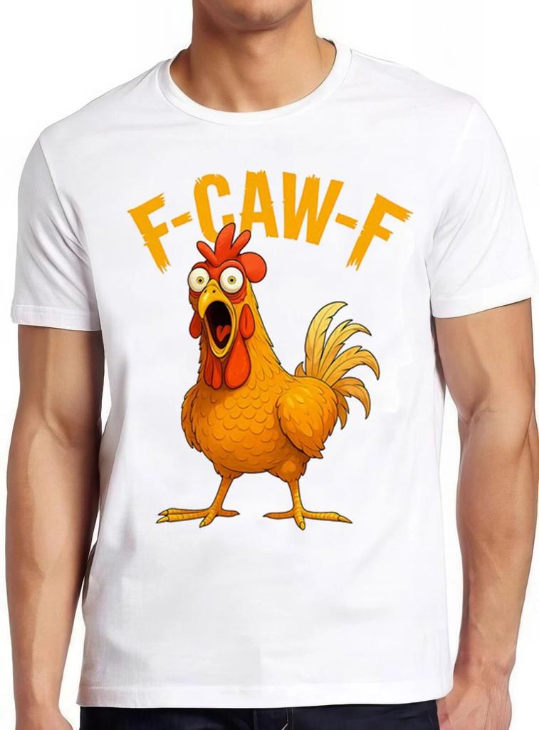 F-Caw-F Chicken Rooster Meme FCAWF Saying Funny Gift Tee T Shirt 2986